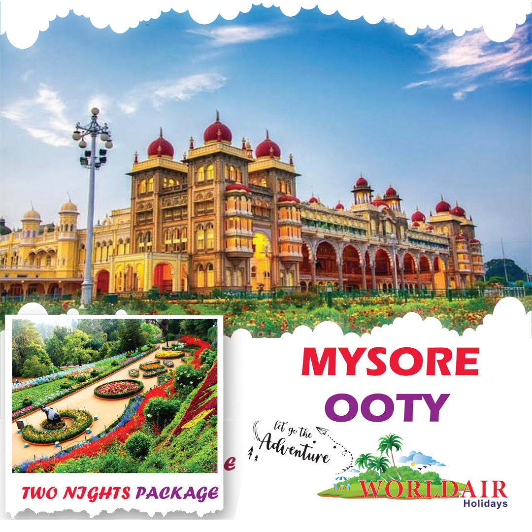 MYSORE, OOTY,  2 NIGHTS 3 DAYS  PACKAGE